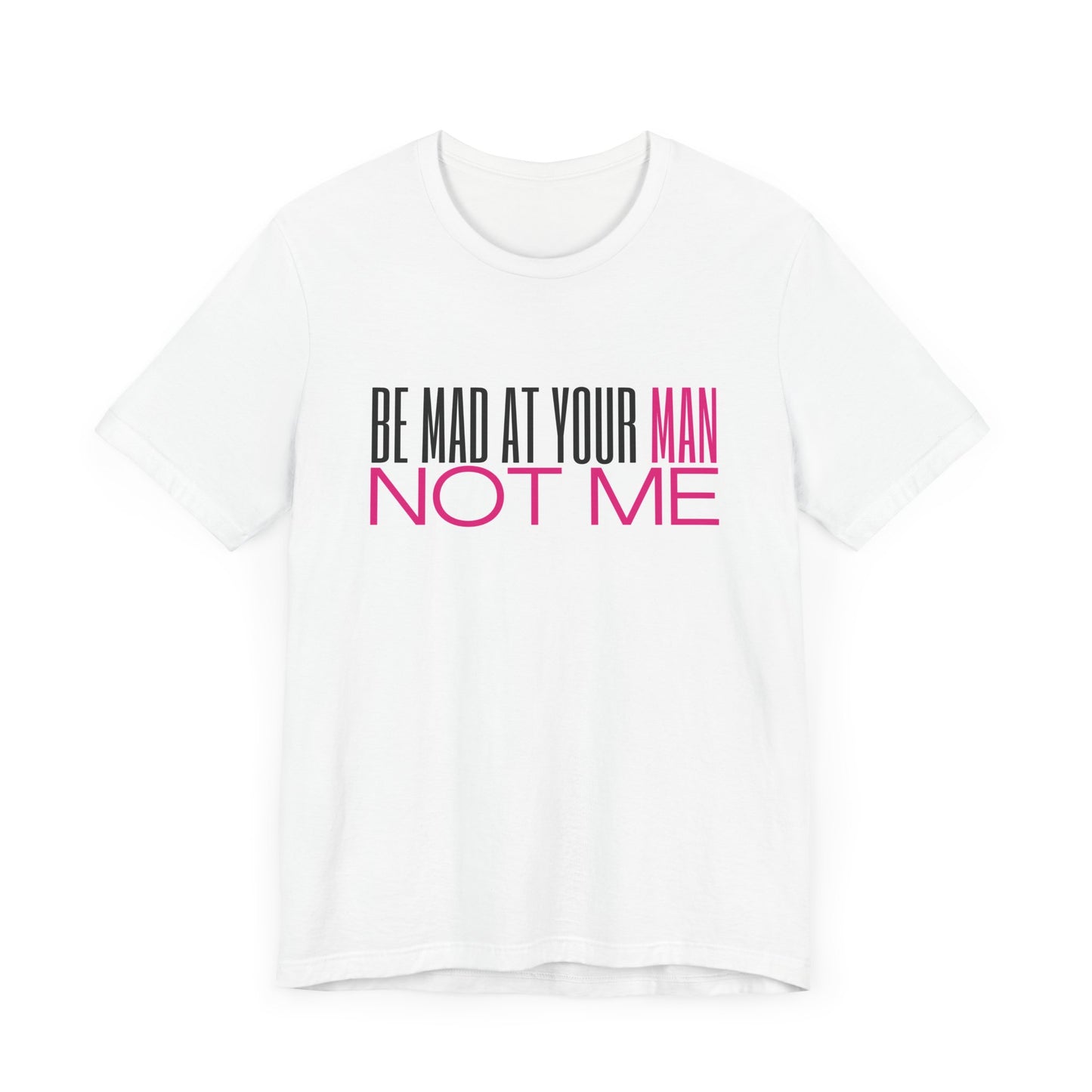 Be Mad Tee
