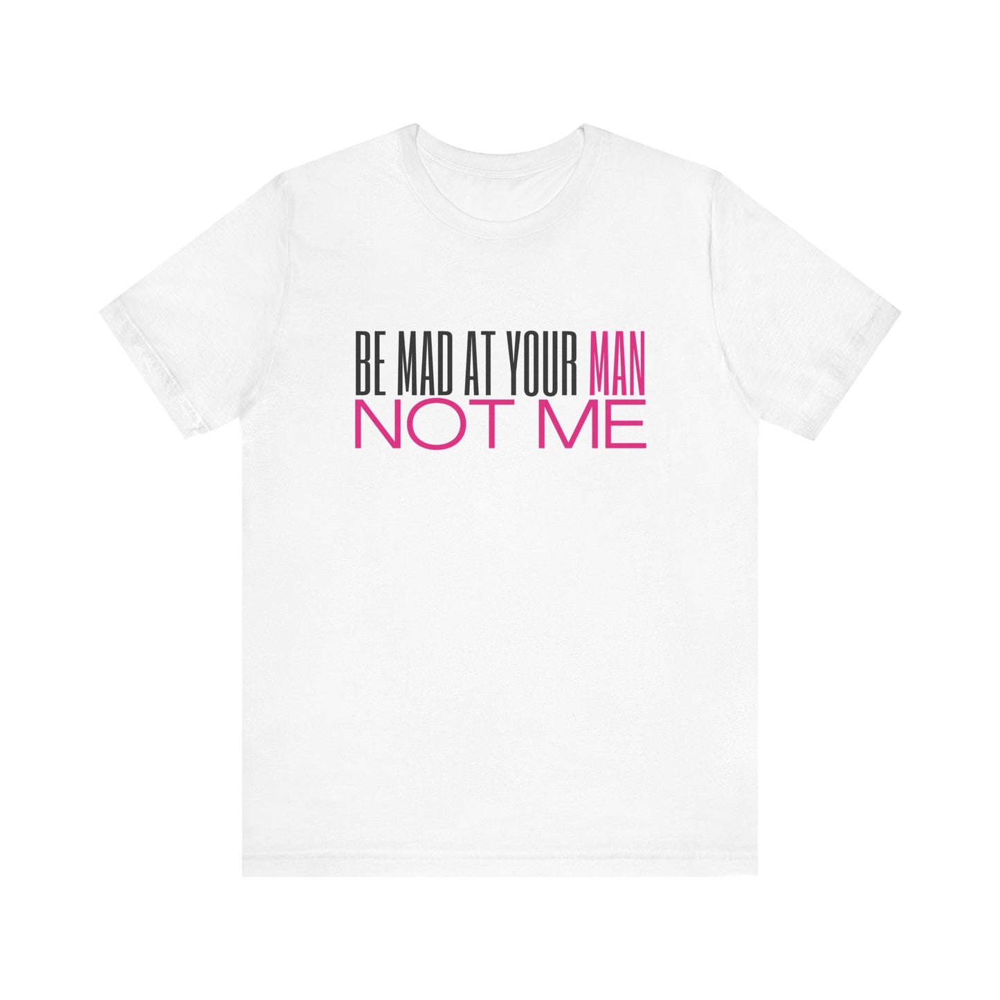 Be Mad Tee