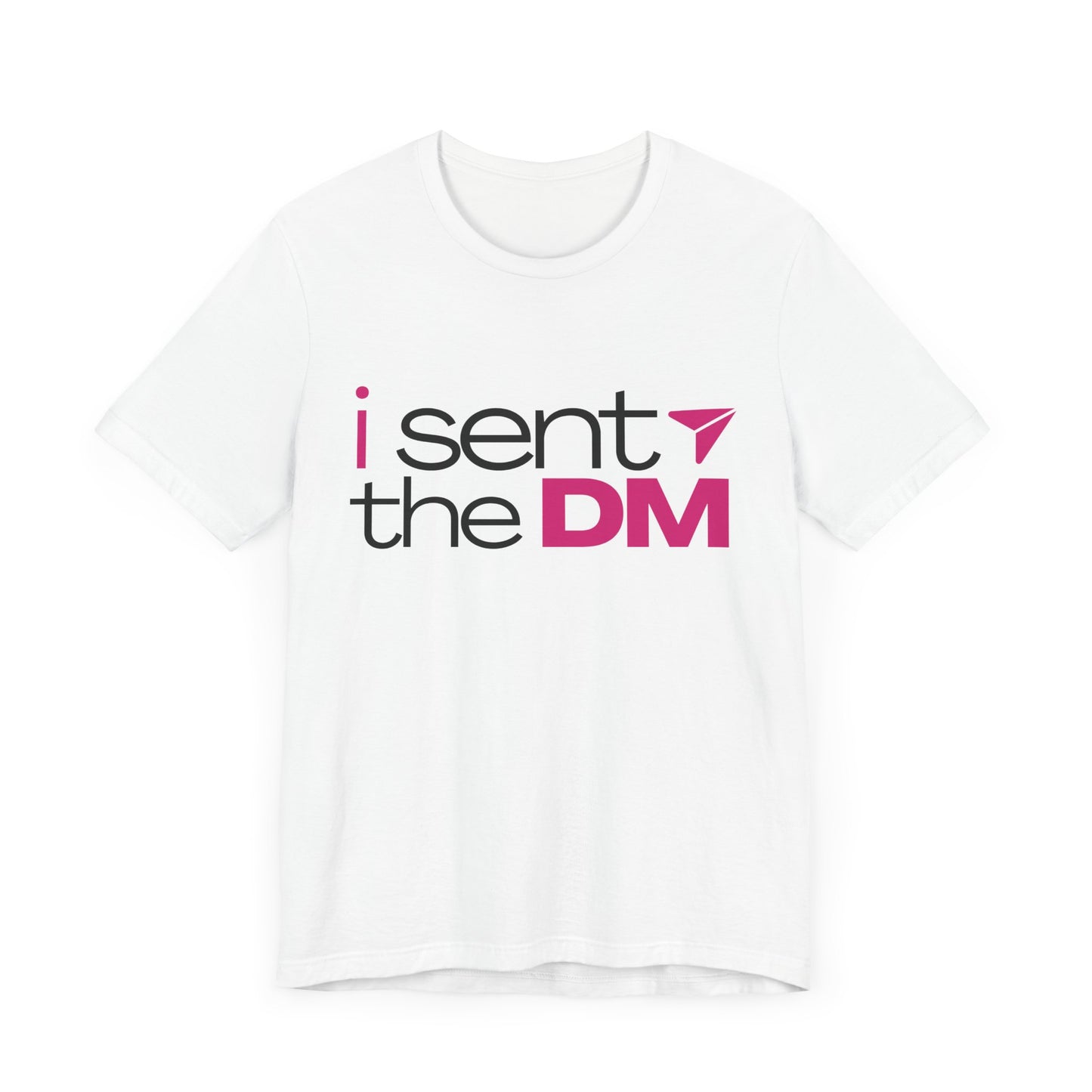 Sent the DM Tee